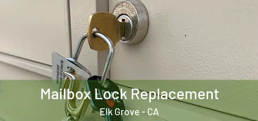  Mailbox Lock Replacement Elk Grove - CA